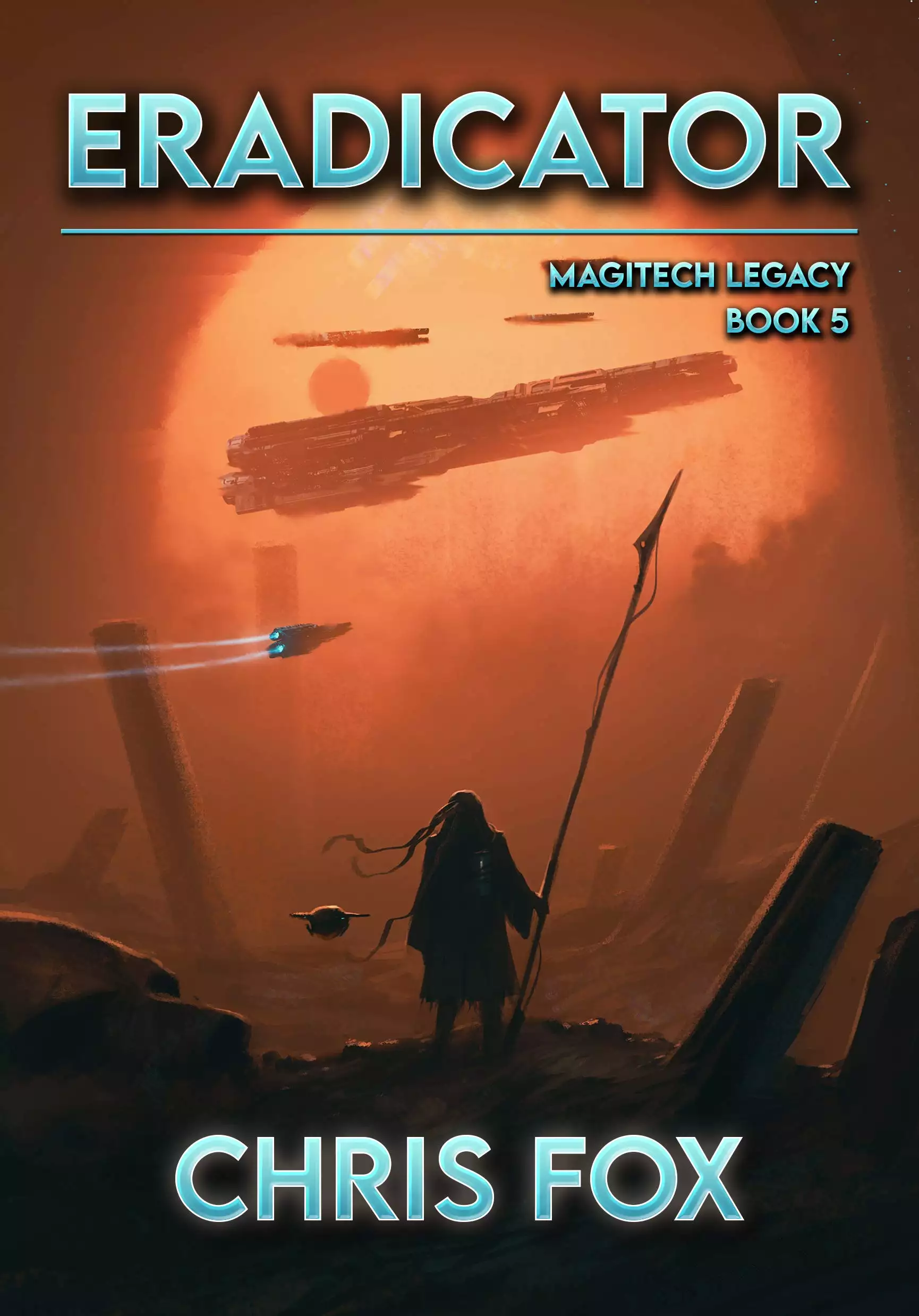 Eradicator: Magitech Legacy Book 5