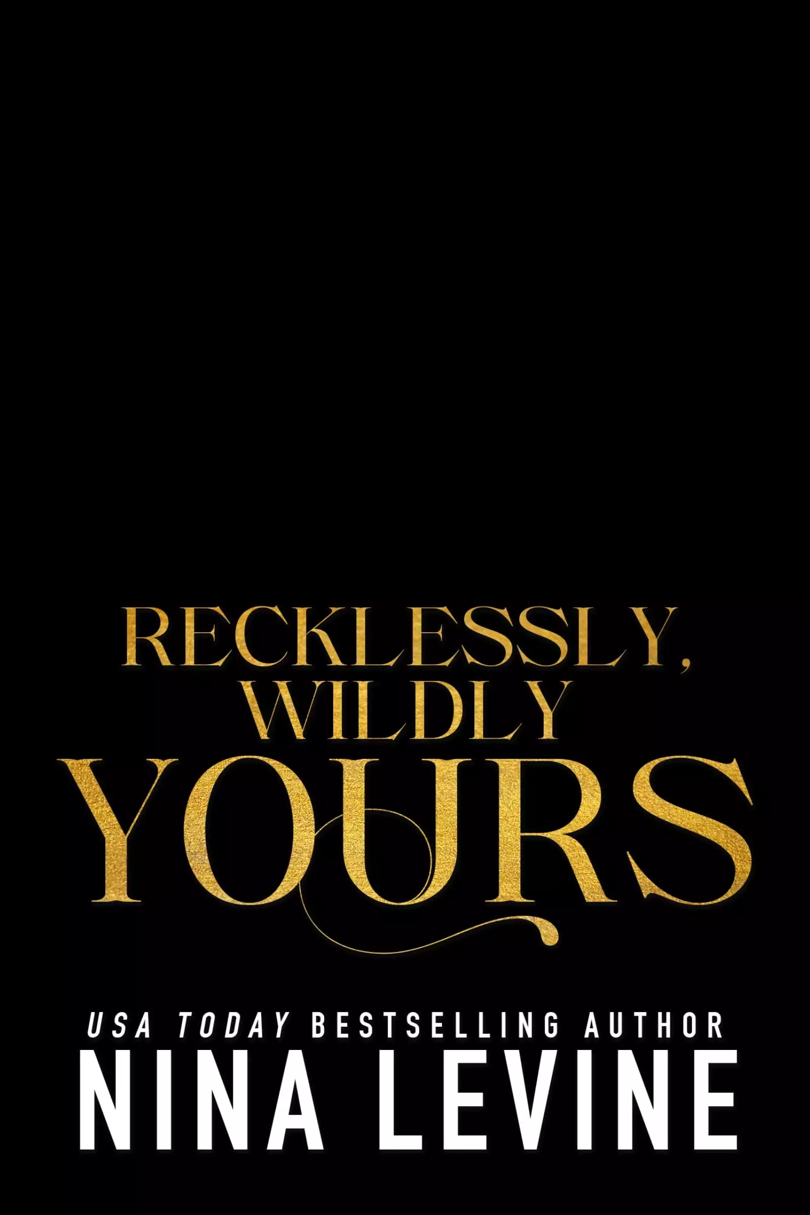 Recklessly, Wildly Yours