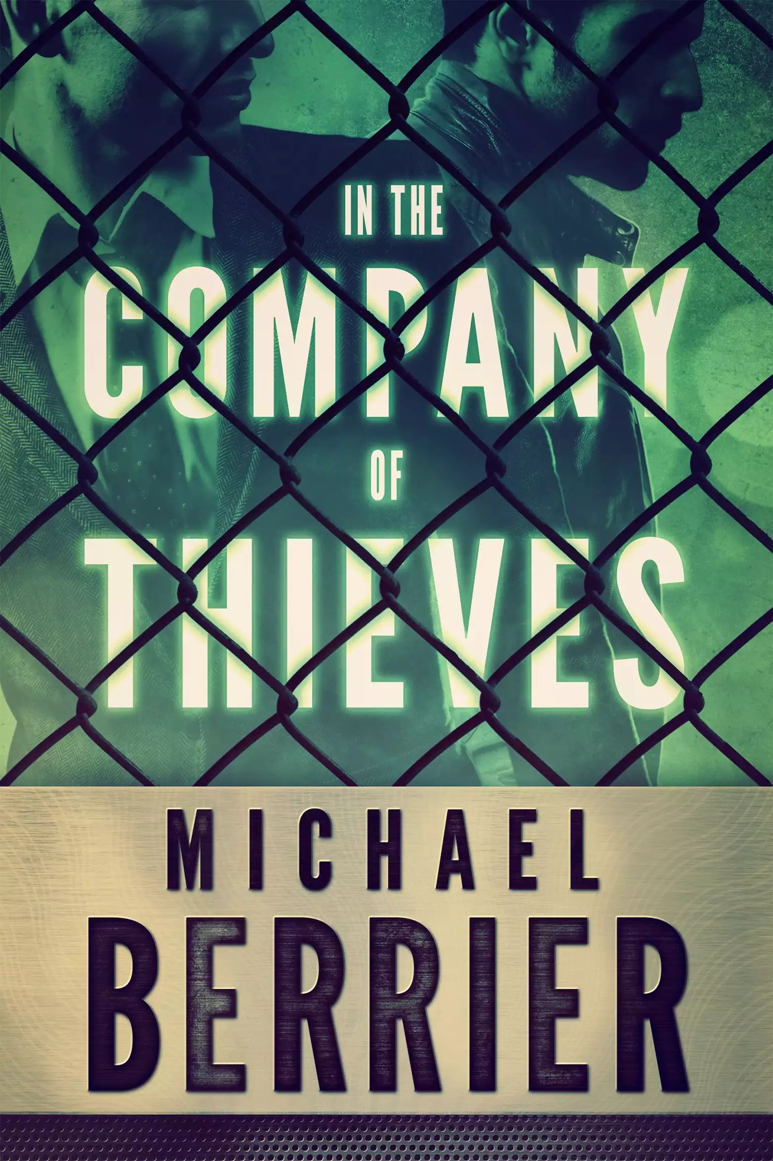 In the Company of Thieves: Paul Garza #1