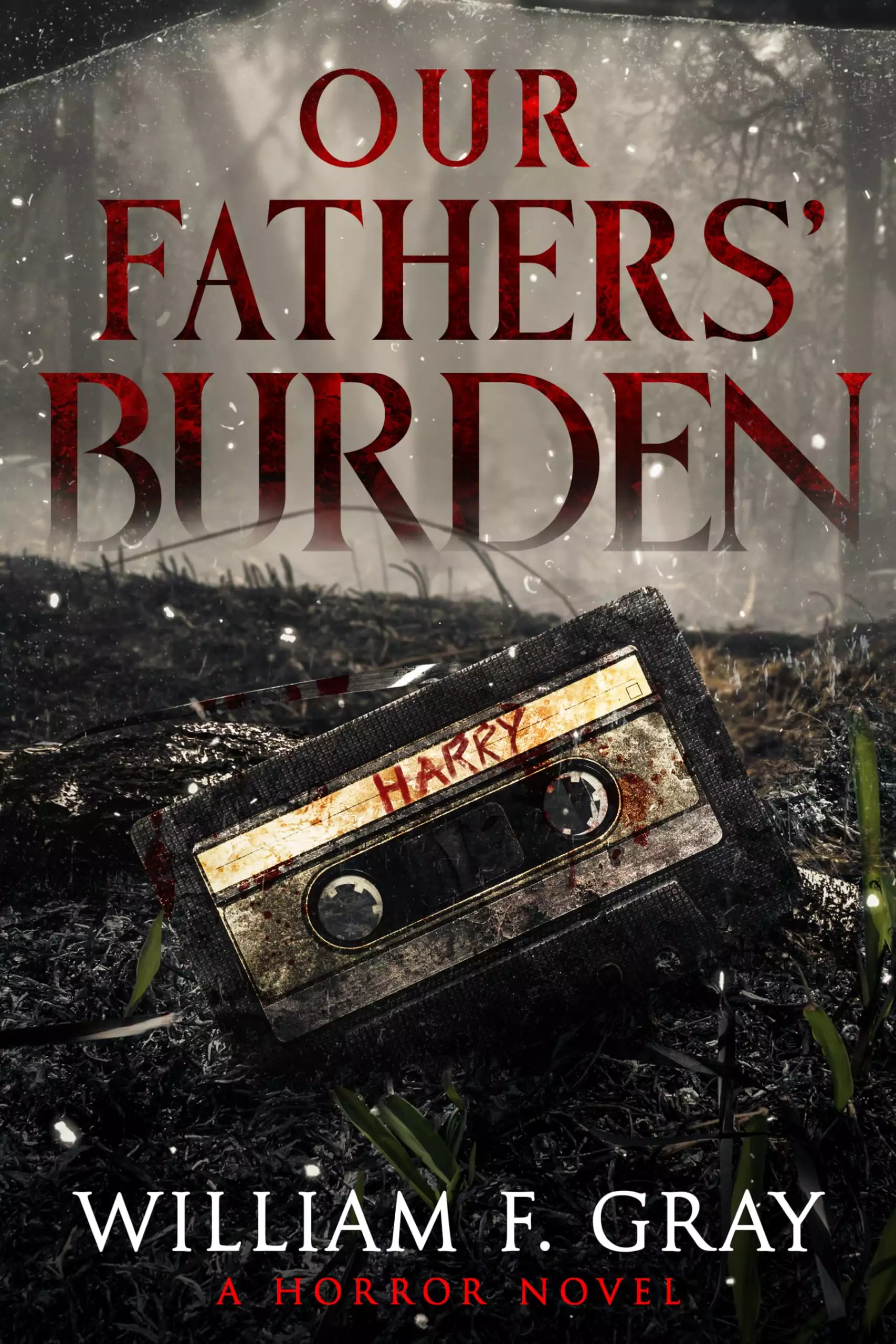 Our Fathers' Burden: A Horror Novel