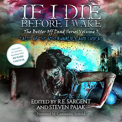 If I Die Before I Wake: Tales of the Otherworldly and Undead