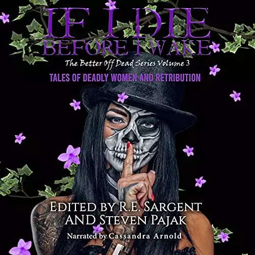 If I Die Before I Wake: Tales of Deadly Women and Retribution