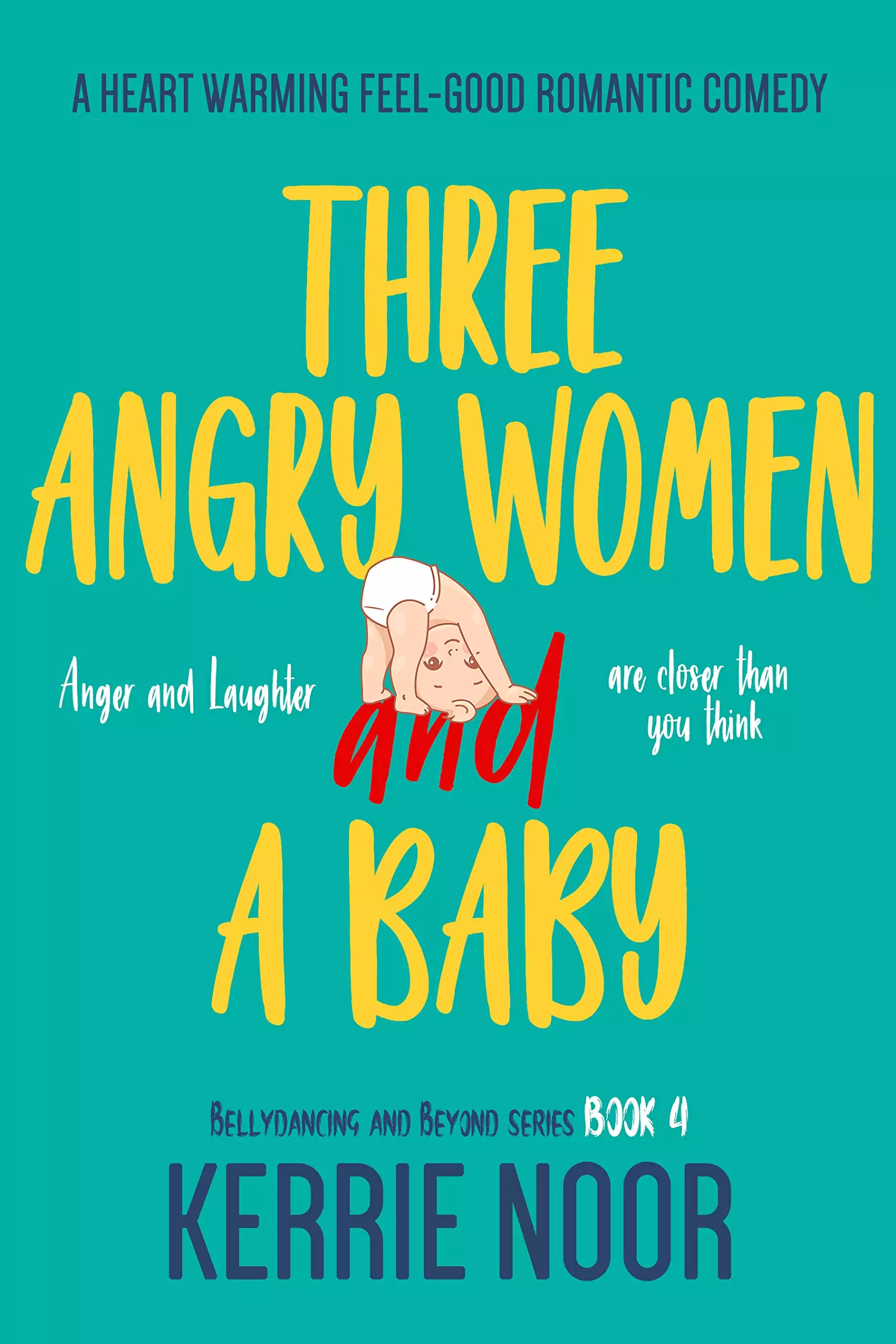 Three Angry Women And A Baby: A Heart Warming Feel-Good Romantic Comedy