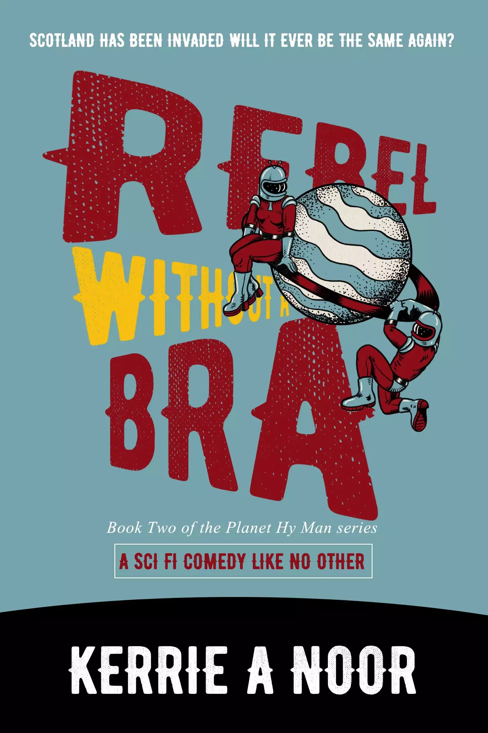 Rebel Without A Bra: A Sci Fi Comedy Where Women Wield The Whip