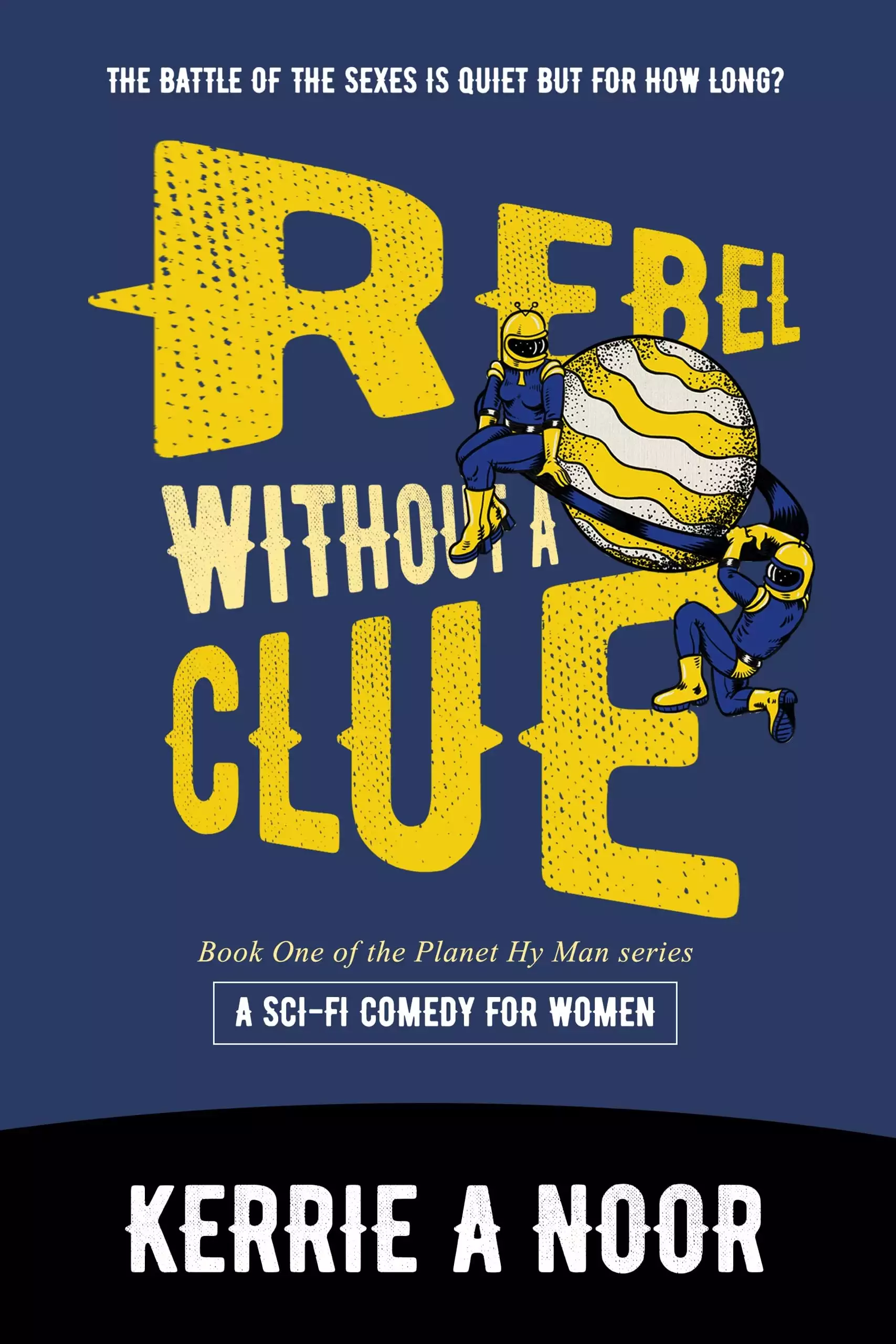 Rebel Without A Clue: A Sci Fi Comedy Where Women Rule