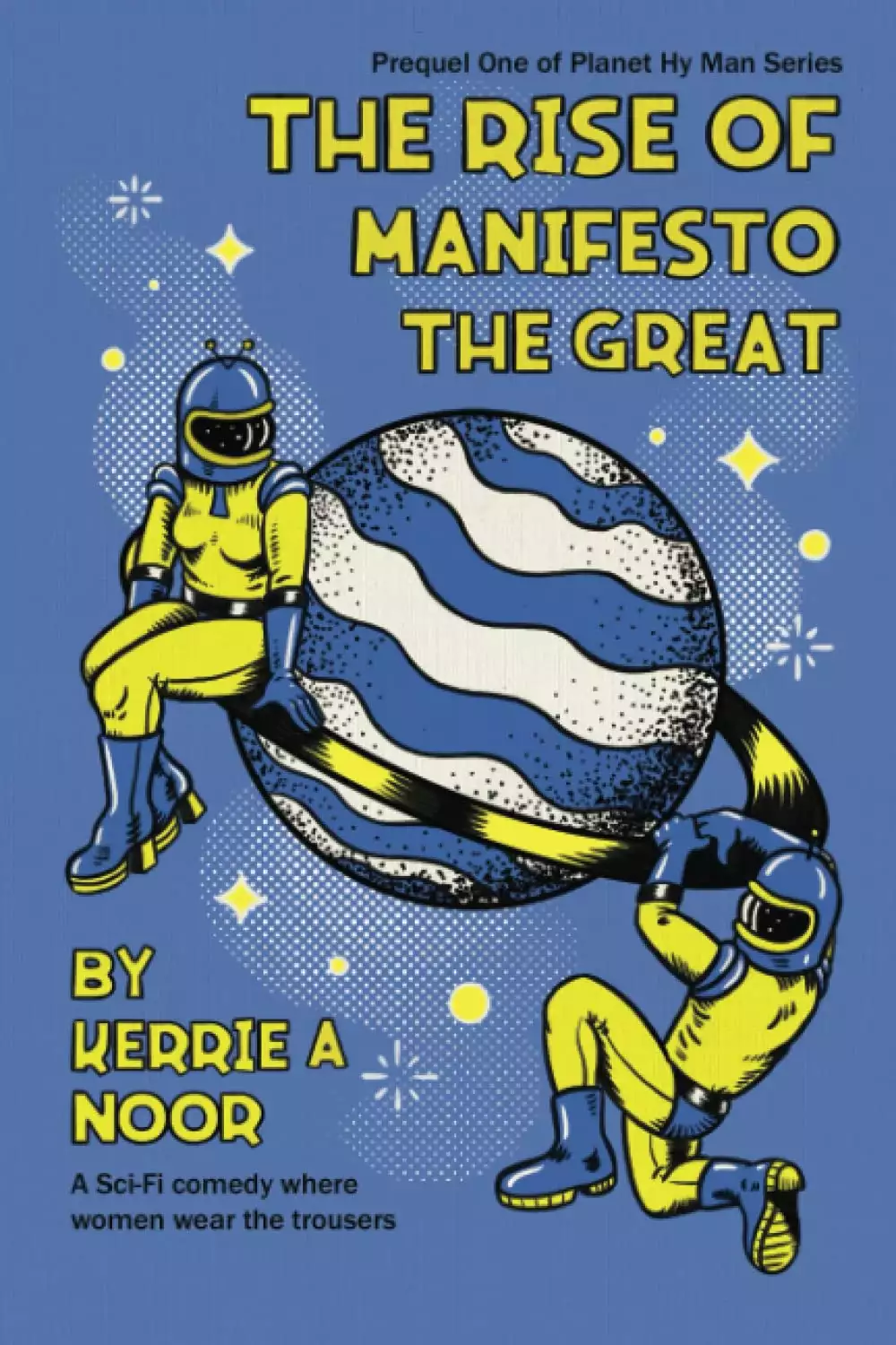 The Rise Of Manifesto The Great: A Sci Fi Comedy Where Women Wear The Trousers