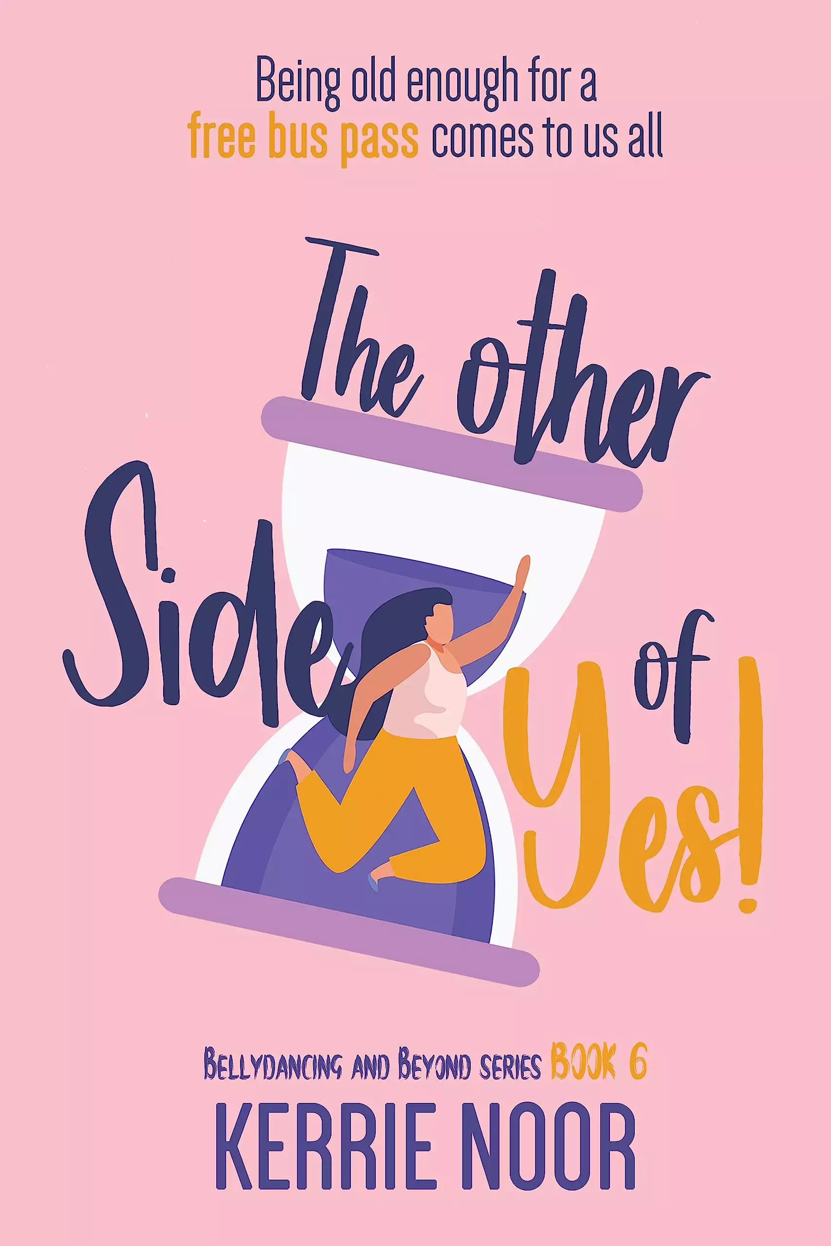The Other Side Of Yes: A Feel Good Romantic Comedy For The Sceptic