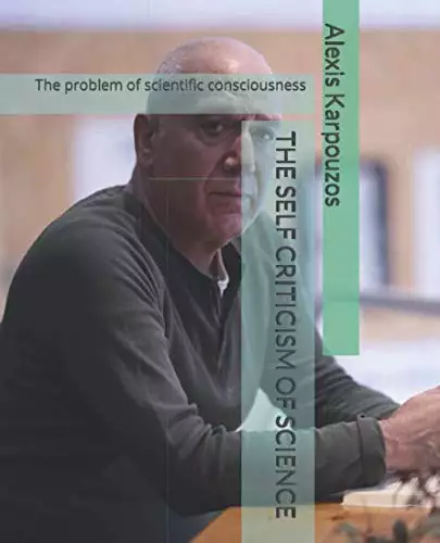 THE SELF CRITICISM OF SCIENCE: The problem of scientific consciousness