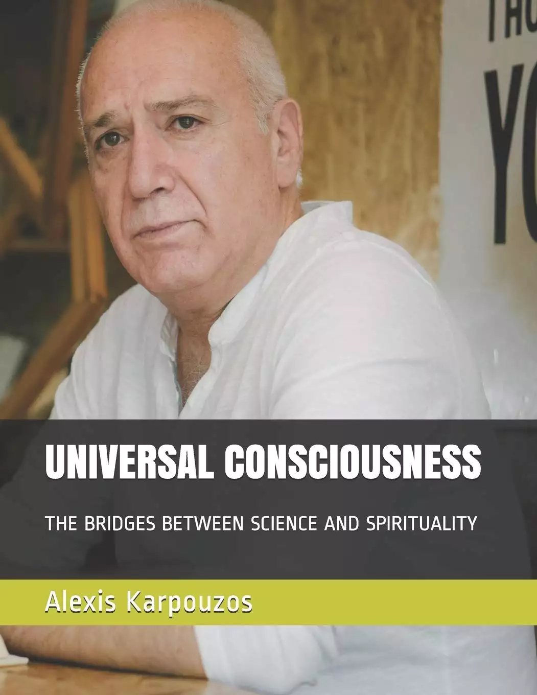 UNIVERSAL CONSCIOUSNESS: The bridges between science and spirituality