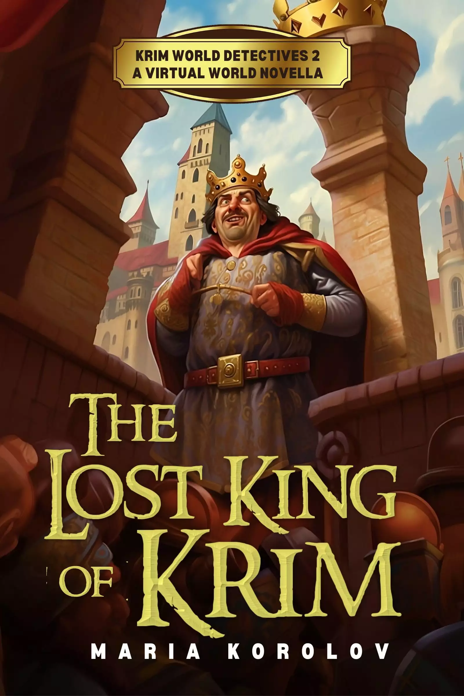 The Lost King of Krim: A Krim Virtual World Novella: Krim World Detectives Book 2