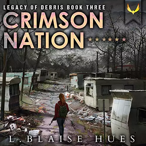 Crimson Nation: A Post-Apocalyptic Survival Series: Legacy of Debris, Book 3