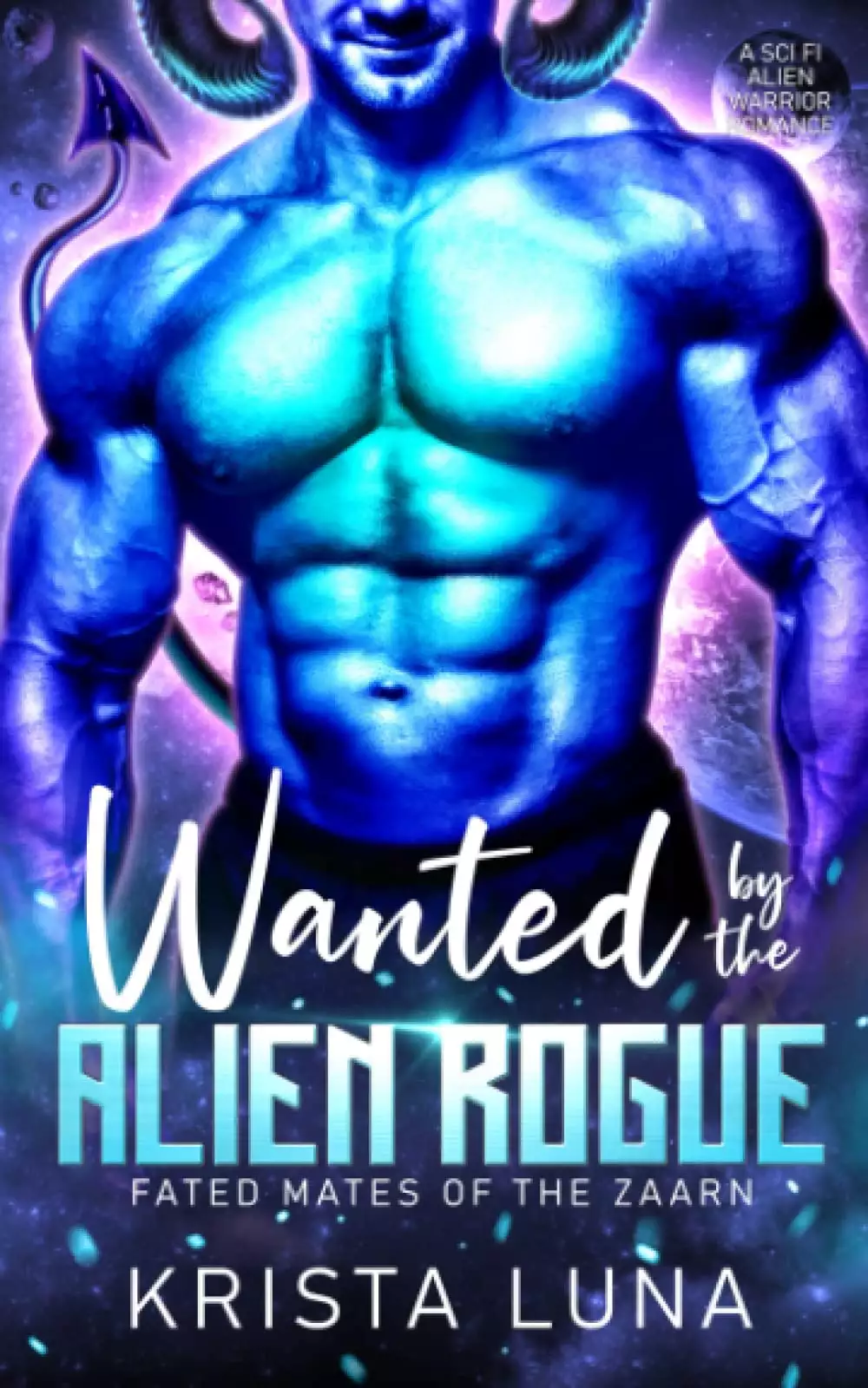 Wanted by the Alien Rogue: A Sci Fi Alien Warrior Romance