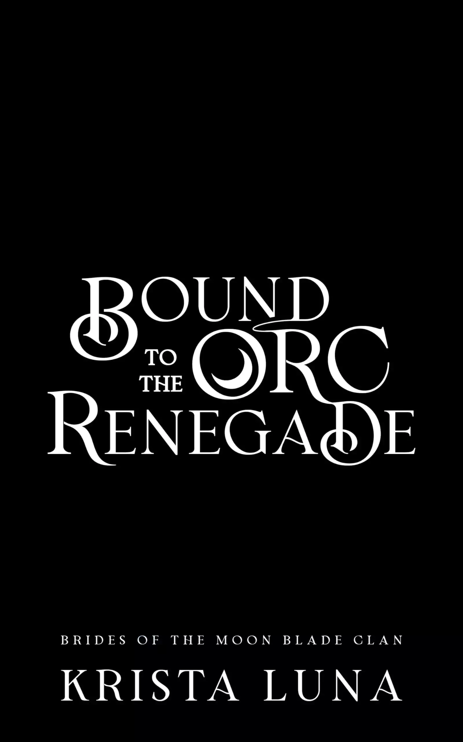 Bound to the Orc Renegade: A Monster Fantasy Romance