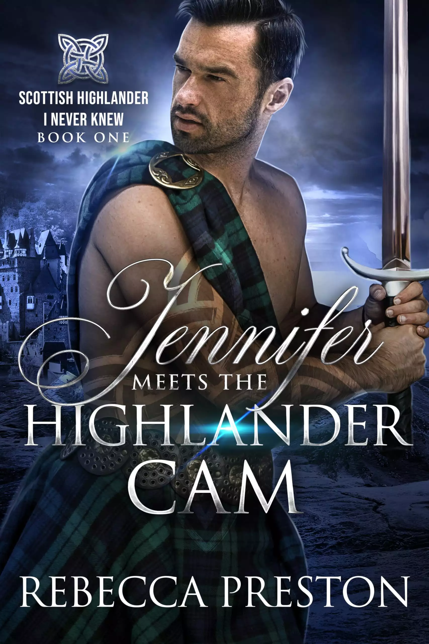 Jennifer Meets The Highlander Cam: A Scottish Time Travel Romance