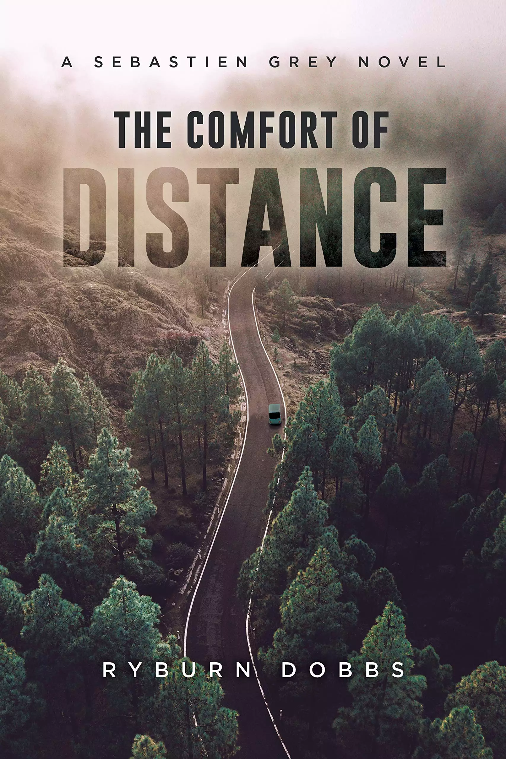 The Comfort of Distance: A Sebastien Grey Novel