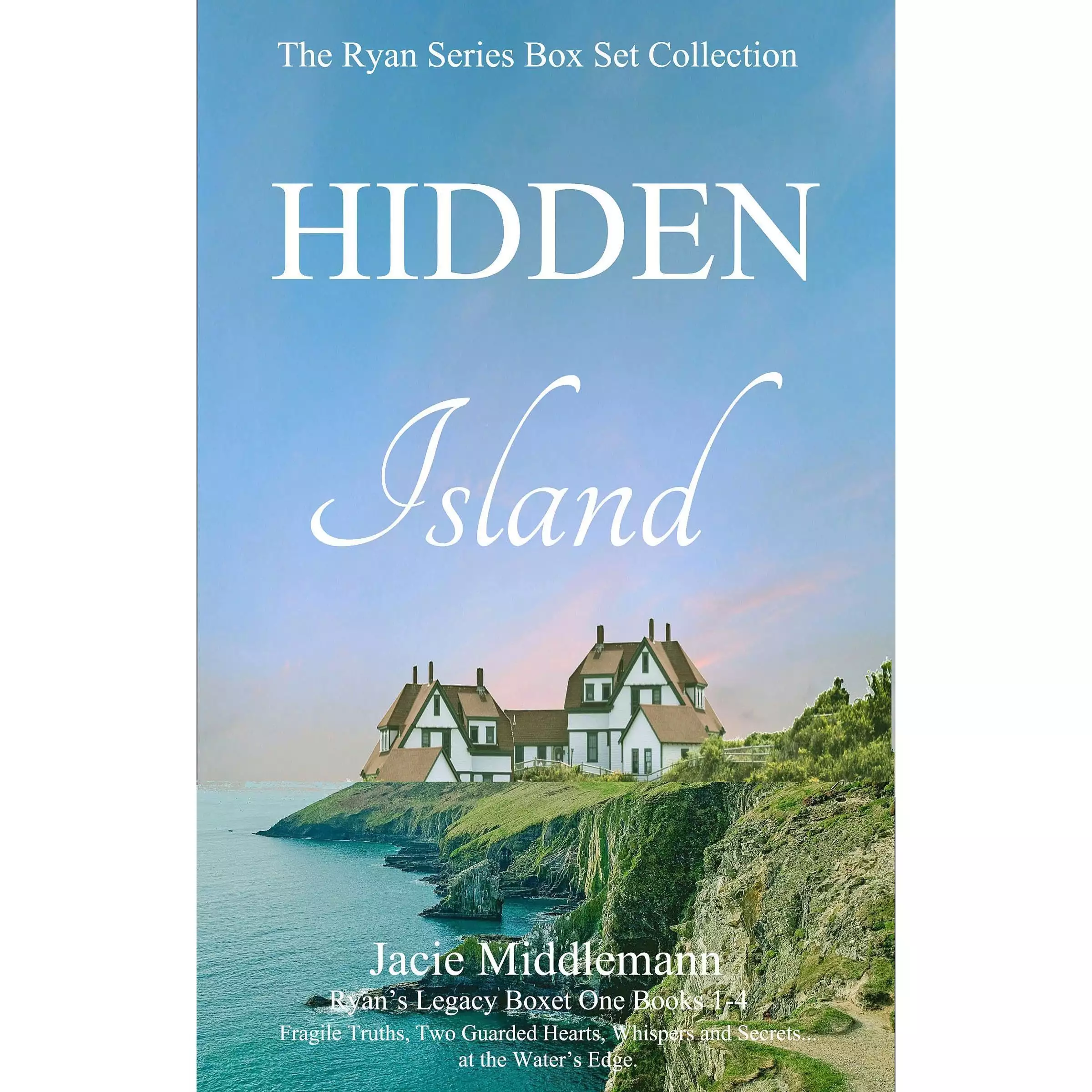 Hidden Island - Ryan's Legacy Boxset One, Books 1 - 4: Fragile Truths, Two Guarded Hearts, Whispers and Secrets...at the Water's Edge.