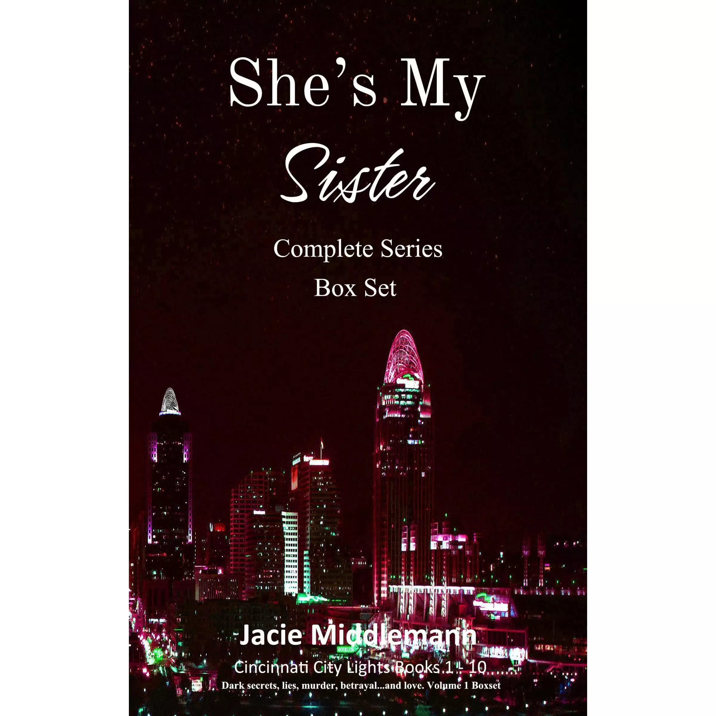 She's My Sister Complete Series Box Set, Books 1-10: Dark secrets, lies, murder, betrayal...and love. Volume 1 Boxset