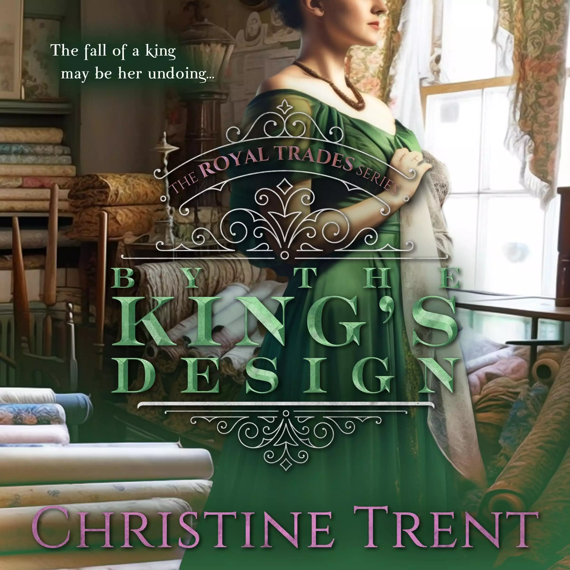 By the King’s Design: Royal Trades, Book 3