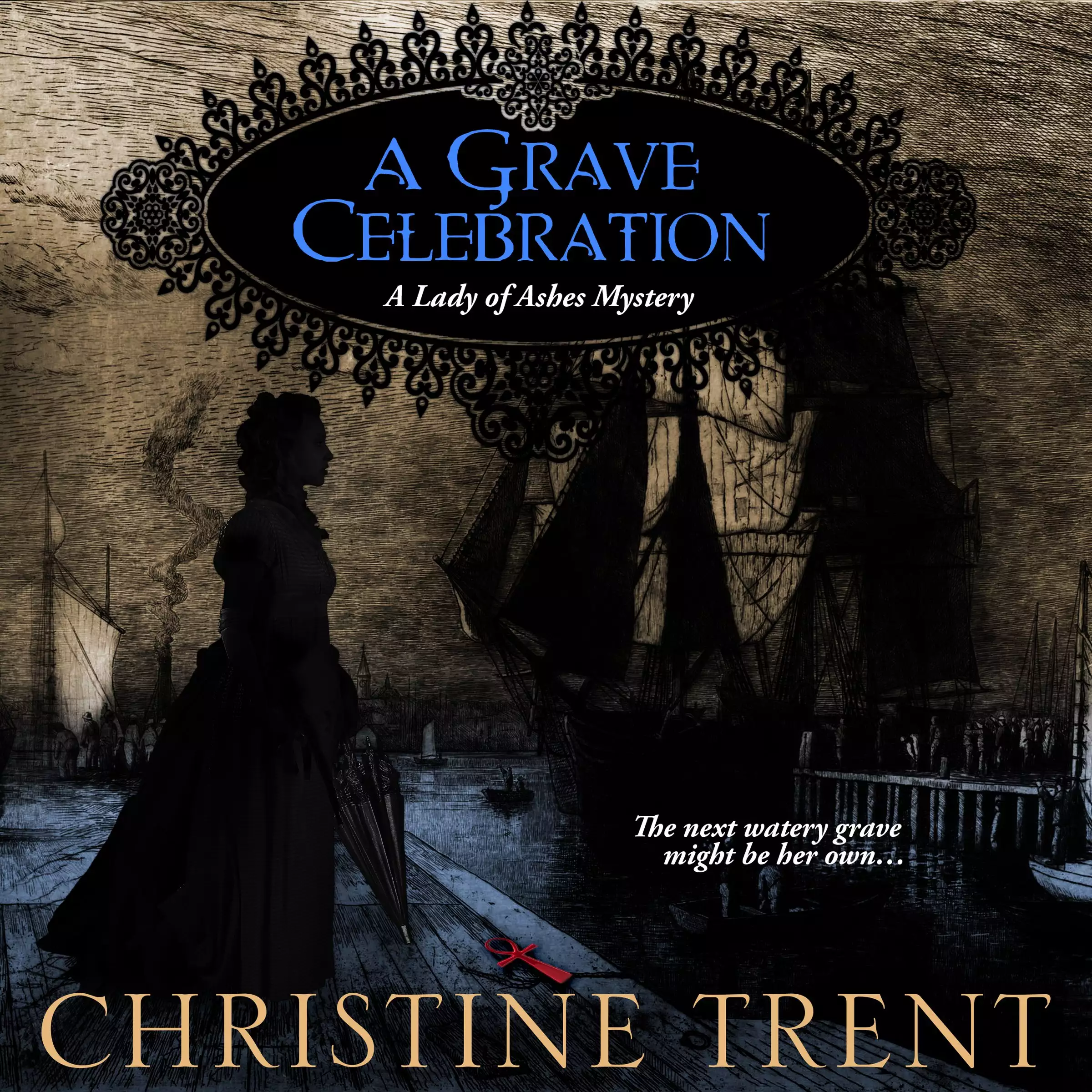 A Grave Celebration: Lady of Ashes Book 6