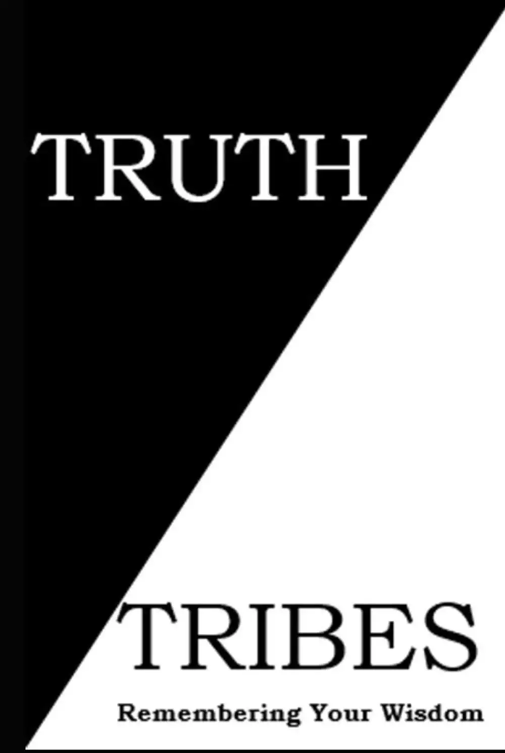 Truth Tribes: Remembering Your Wisdom