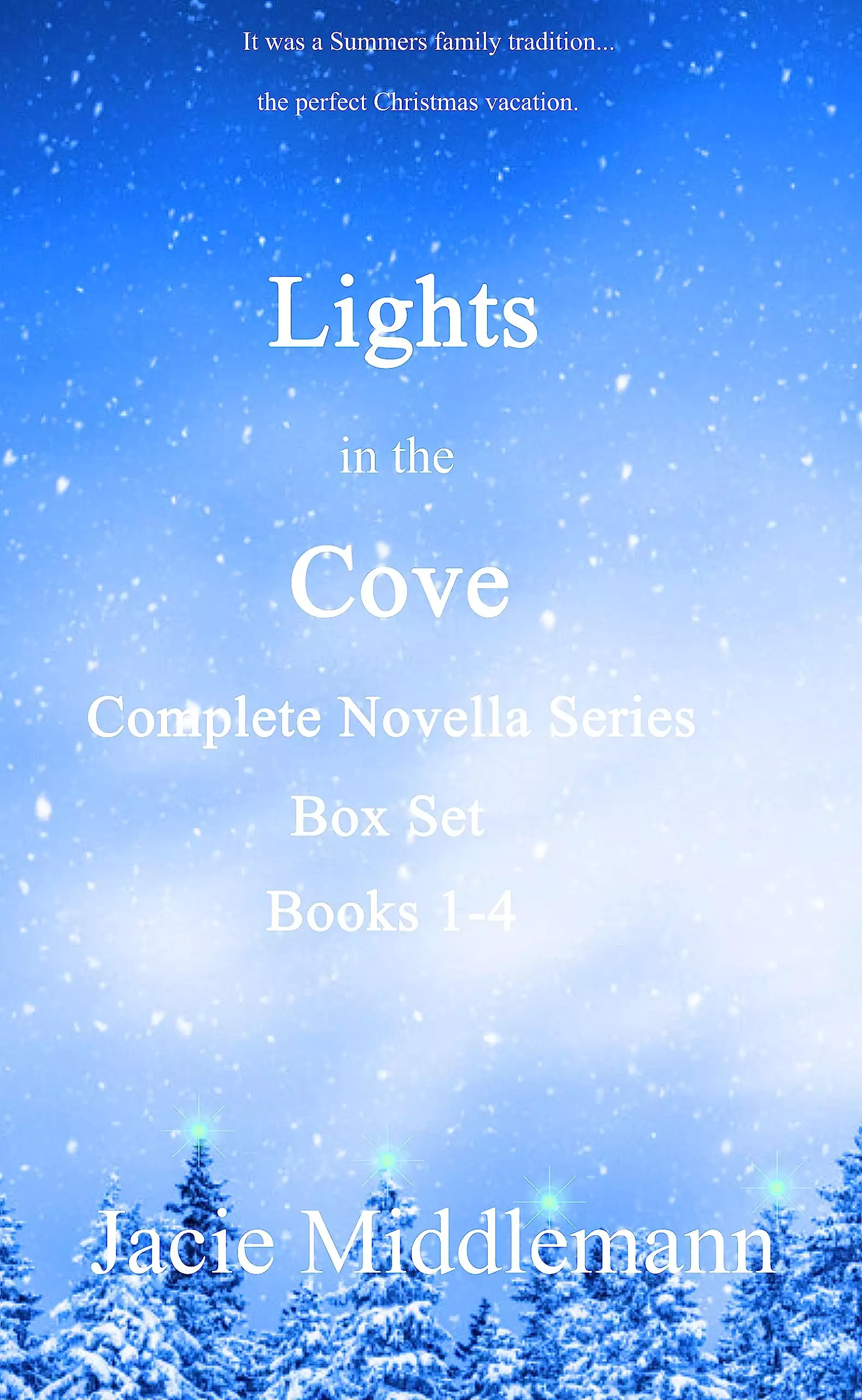 Lights in the Cove Complete Novella Series Box Set Books 1 - 4: It was a Summers family tradition...the perfect Christmas vacation.