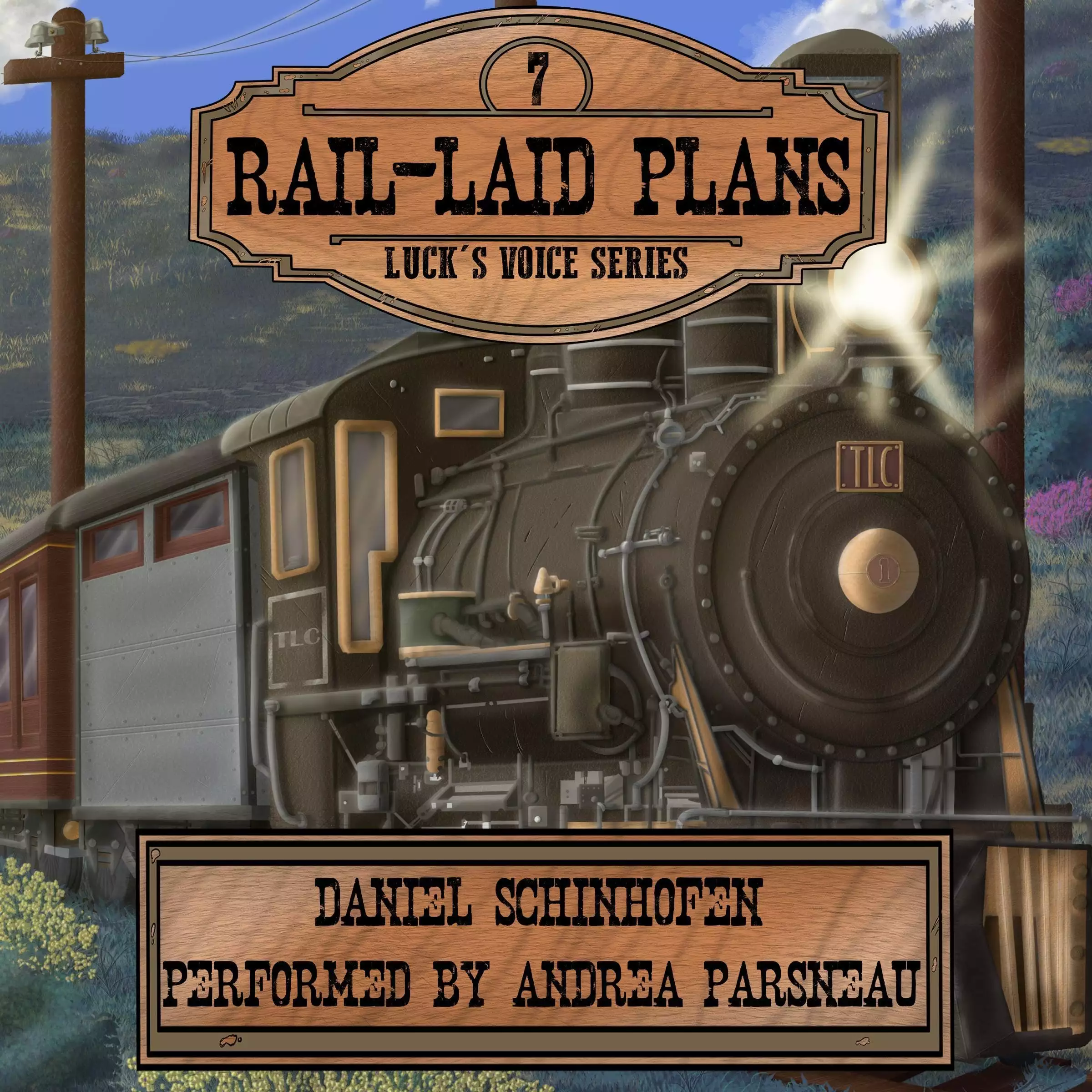 Rail-Laid Plans: Luck's Voice, Book 7