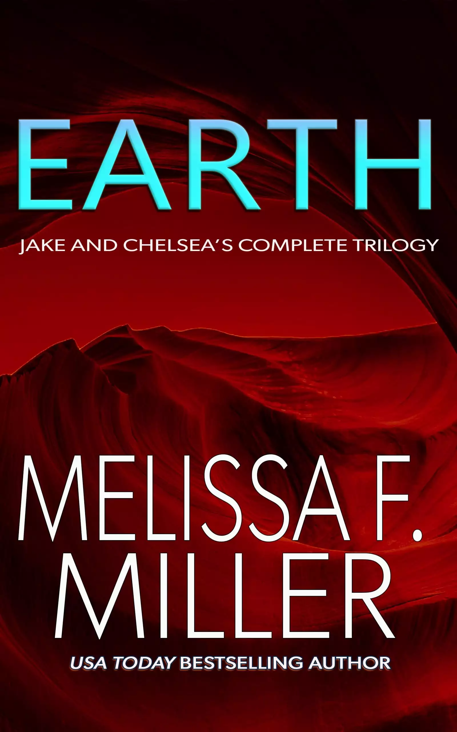 Earth: Jake and Chelsea's Complete Trilogy