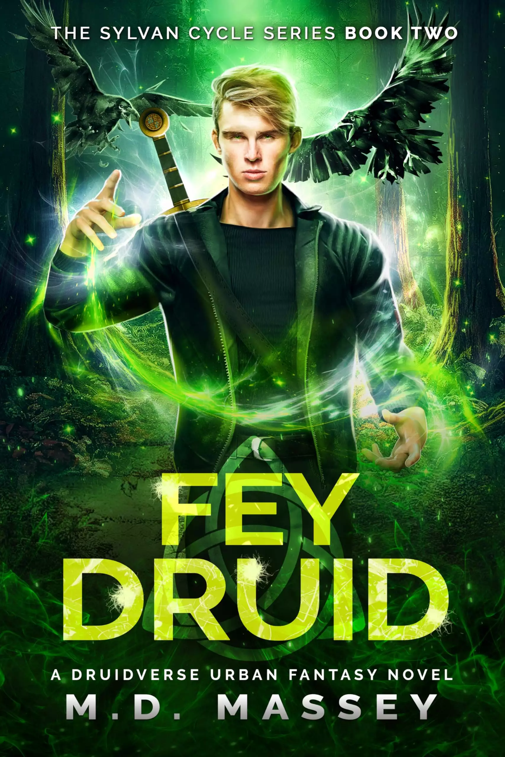 Fey Druid: A Druidverse Urban Fantasy Novel