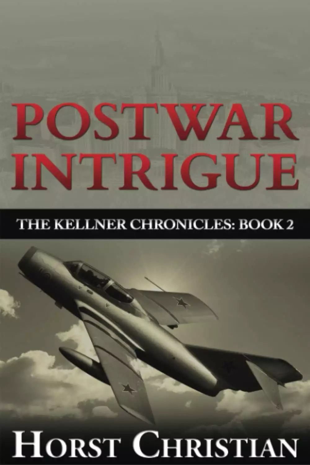 Postwar Intrigue: The Kellner Chronicles: Book 2