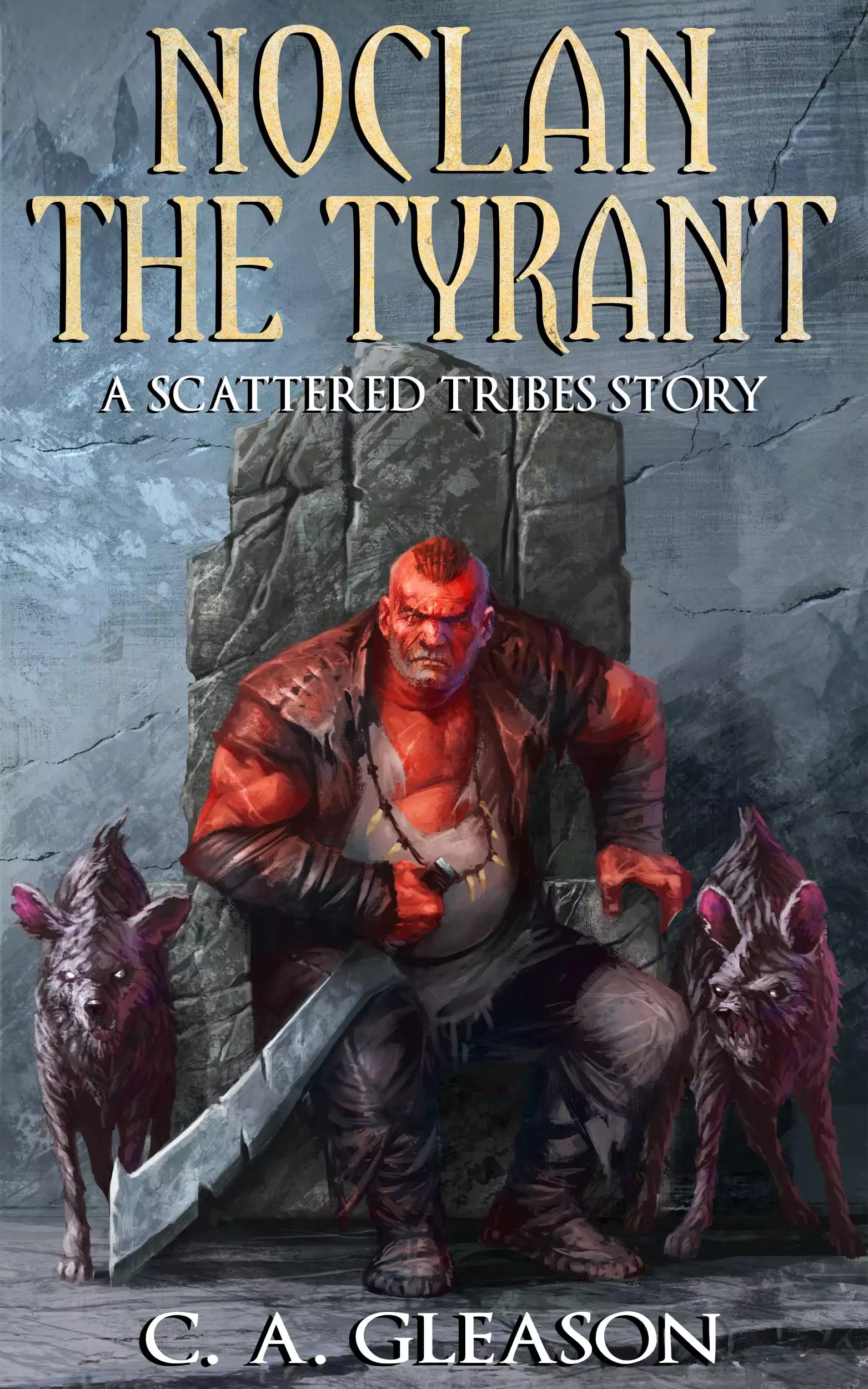 Noclan the Tyrant: A Scattered Tribes Story