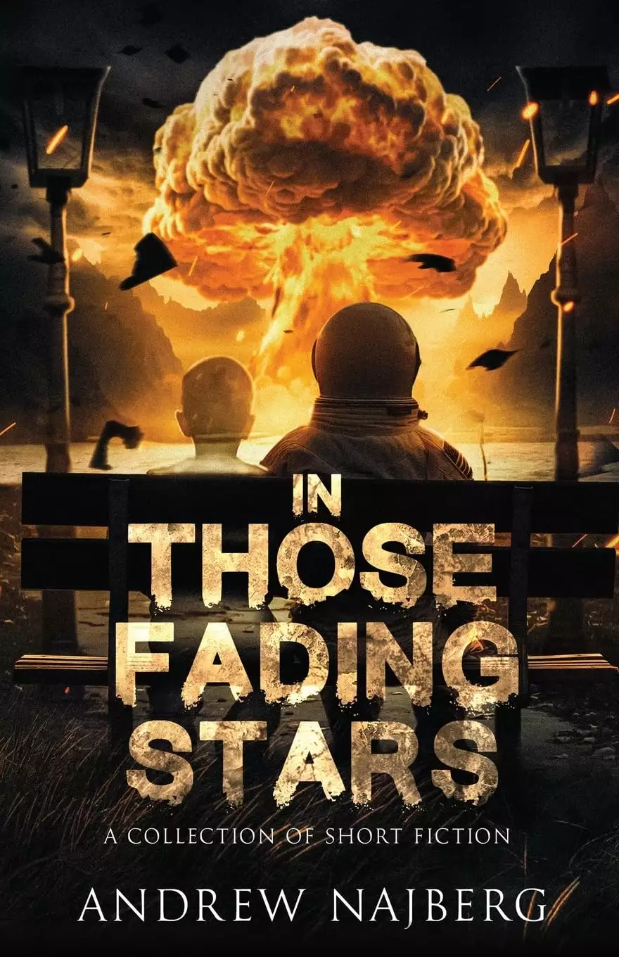 In Those Fading Stars: A Collection of Short Fiction