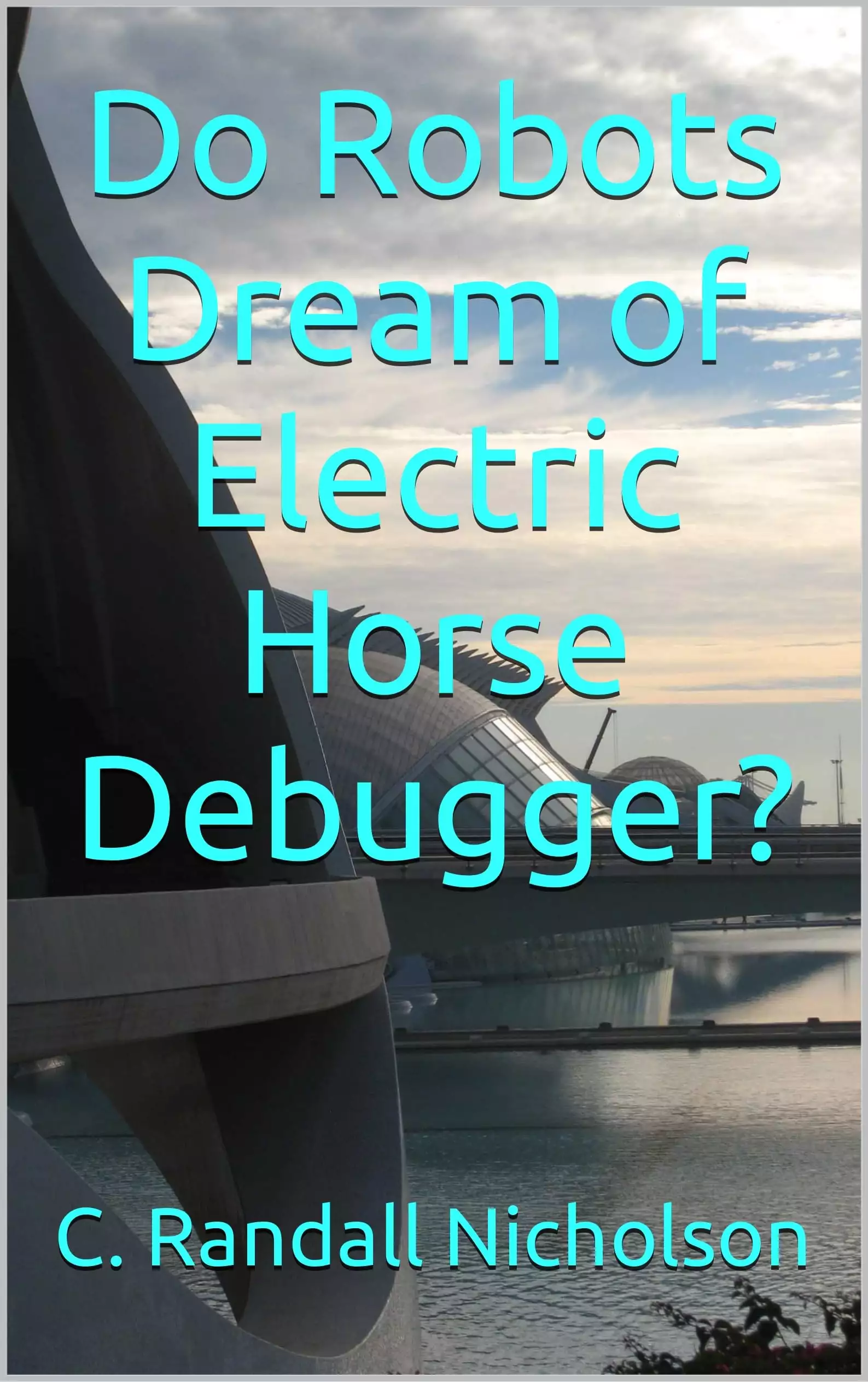 Do Robots Dream of Electric Horse Debugger?