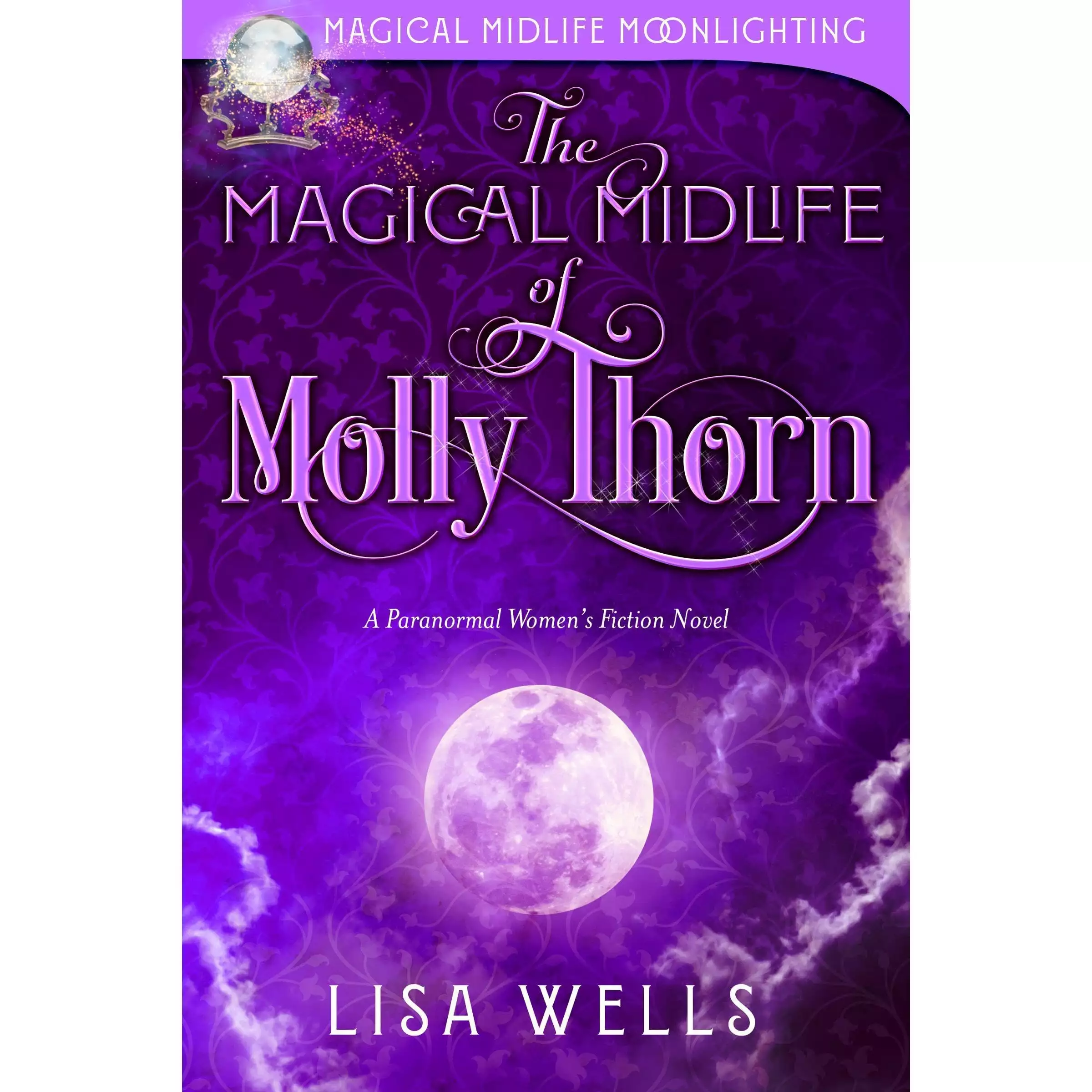 The Magical Midlife of Molly Thorn: A Paranormal Women's Fiction Novel