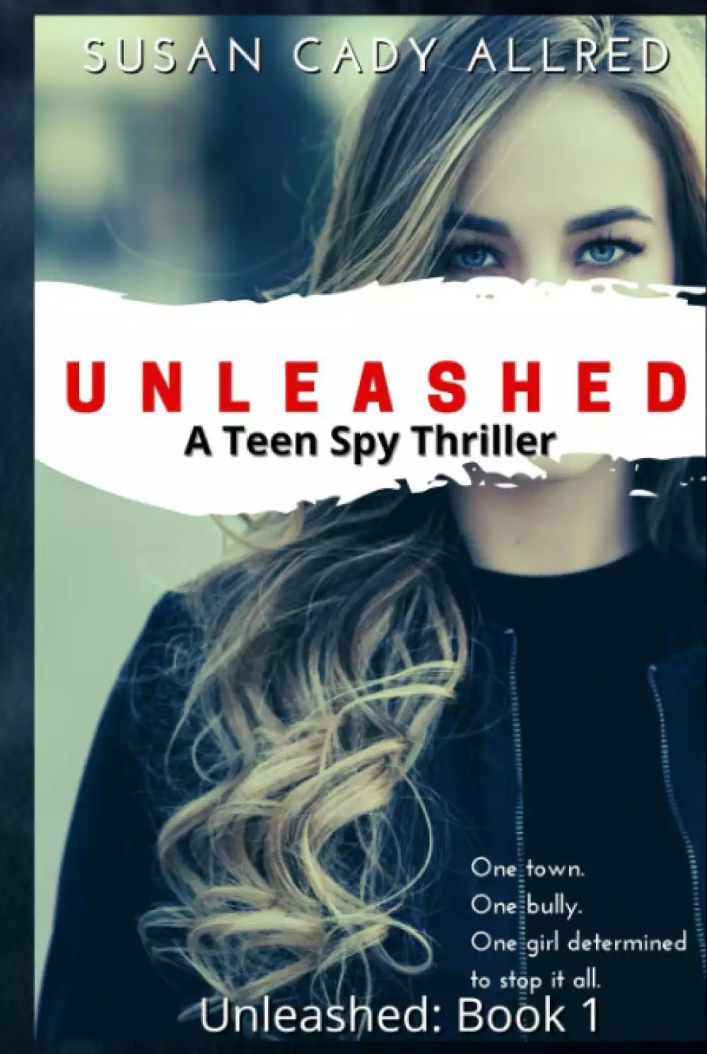 Unleashed: A Teen Spy Thriller