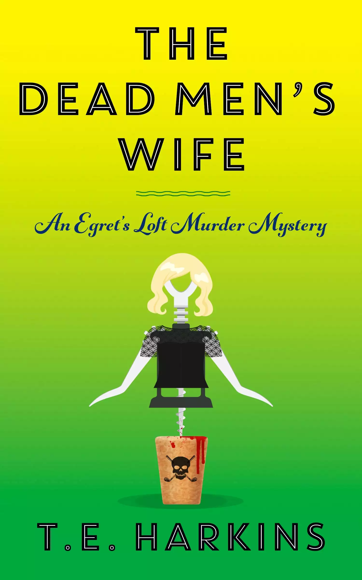 The Dead Men's Wife: An Egret's Loft Cozy Murder Mystery