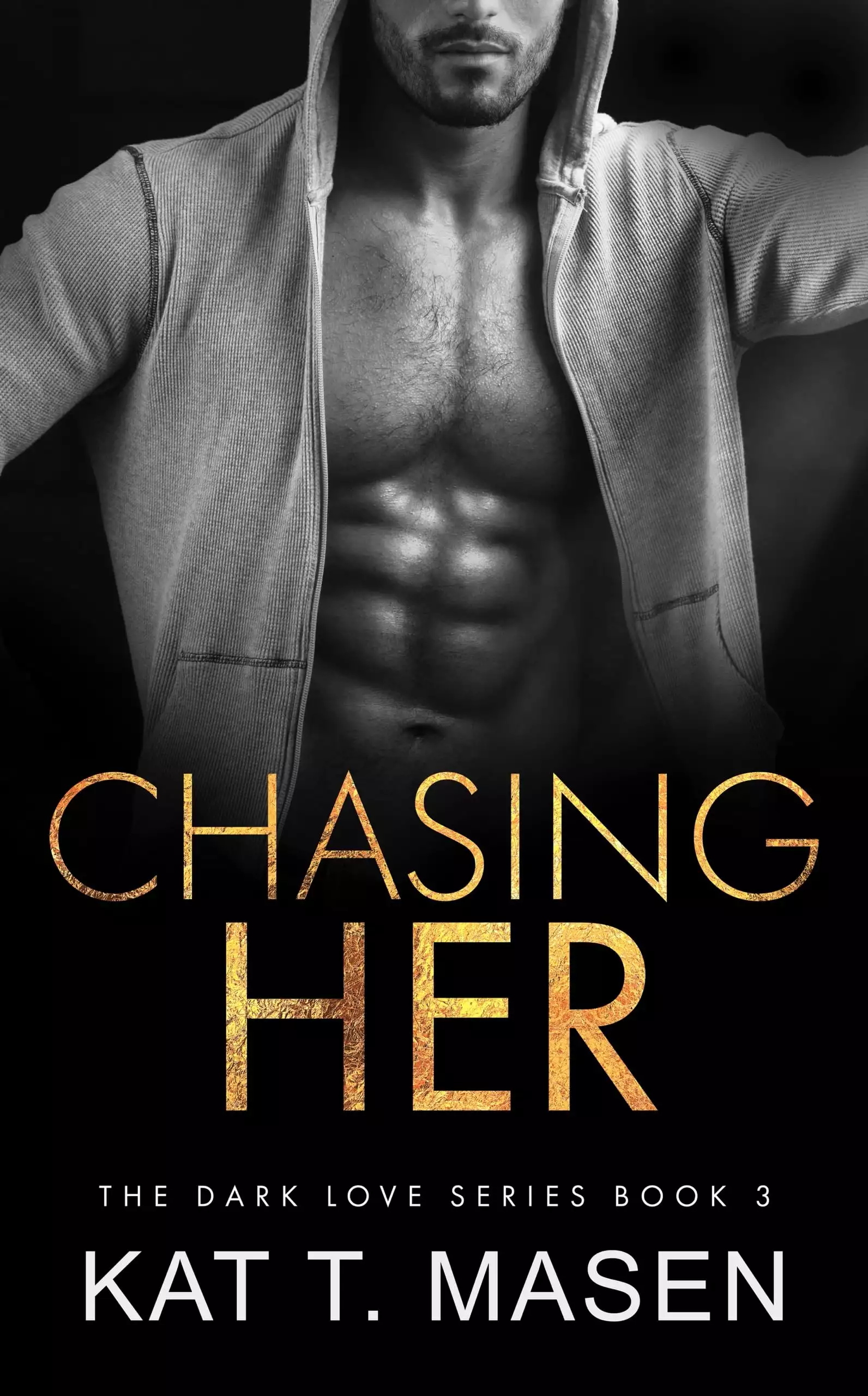 Chasing Her: A Stalker Romance