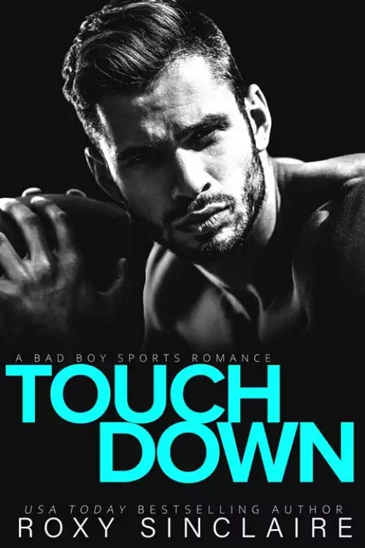 Touchdown: A Bad Boy Sports Romance