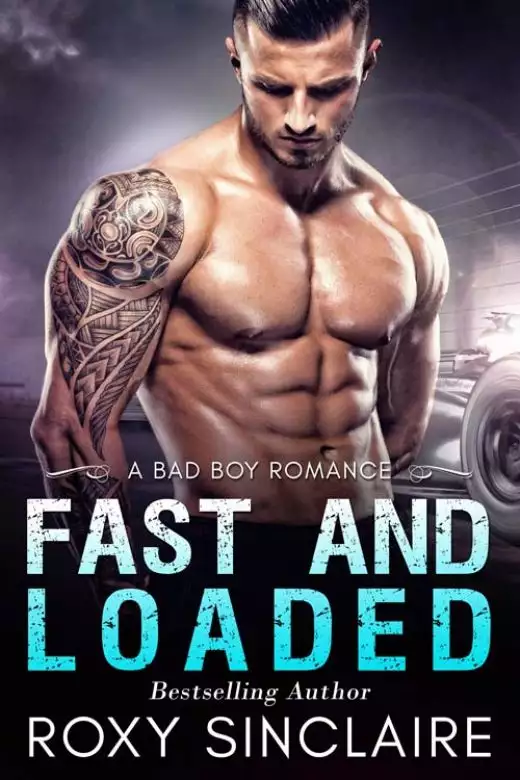 Fast and Loaded: A Bad Boy Romance