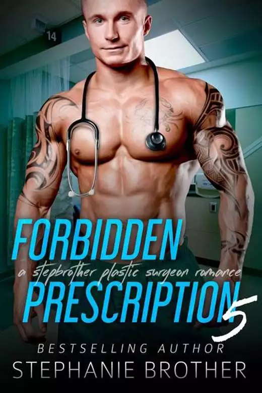 Forbidden Prescription 5: A Stepbrother Plastic Surgeon Romance